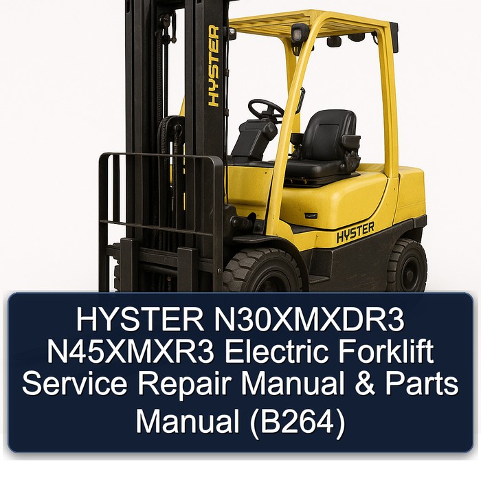 HYSTER N30XMXDR3 N45XMXR3 Electric Forklift Service Repair Manual & Parts Manual (B264)