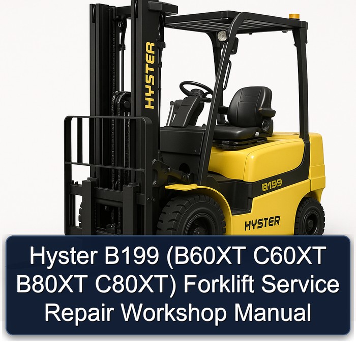 Hyster B199 (B60XT, C60XT, B80XT, C80XT): Werkstatt-Handbuch für Service und Reparatur