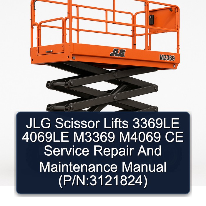 JLG Scissor Lifts 3369LE 4069LE M3369 M4069 CE Service Repair And Maintenance Manual  (P/N:3121824)