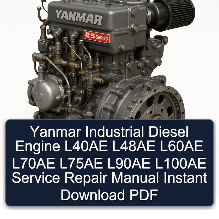 Manual de Reparación de Motores Diésel Industriales Yanmar L40AE, L48AE, L60AE, L70AE, L75AE, L90AE, L100AE (Descarga Instantánea PDF)
