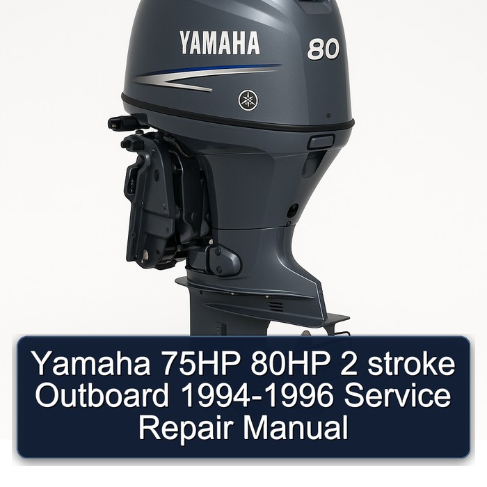 Yamaha 75HP 80HP 2 stroke Outboard 1994-1996 Service Repair Manual 