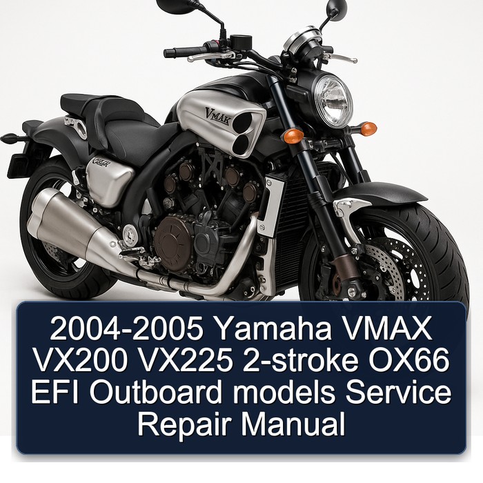 2004-2005 Yamaha VMAX VX200 VX225 2-stroke OX66 EFI Outboard models Service Repair Manual