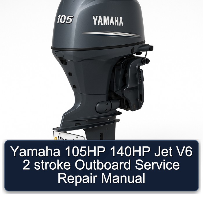 Yamaha 105HP 140HP Jet V6 2 stroke Outboard Service Repair Manual 