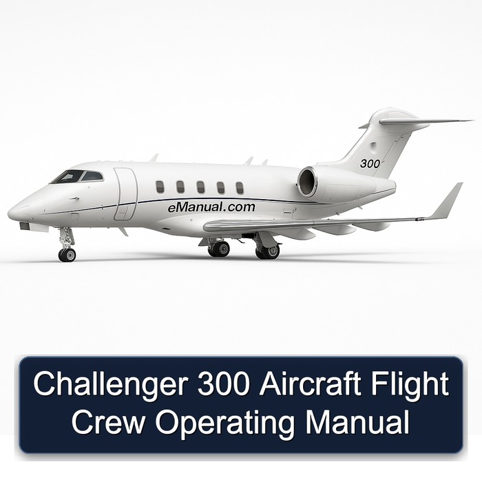 Challenger 300 Aircraft Flight Crew Operating Manual