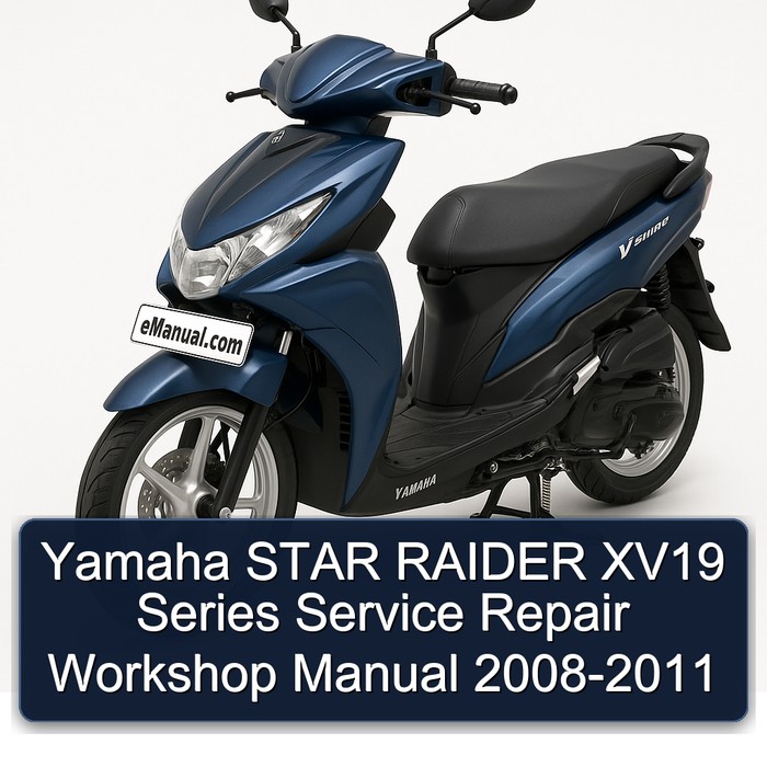 Yamaha STAR RAIDER XV19 Series Service Repair Workshop Manual 2008-2011 