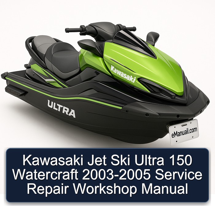Kawasaki Jet Ski Ultra 150 Watercraft 2003-2005 Service Repair Workshop Manual