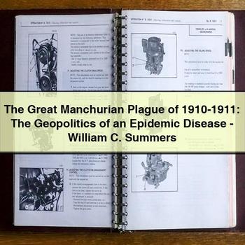 The Great Manchurian Plague of 1910-1911: the Geopolitics of an Epidemic Disease-William C. Summers PDF Download