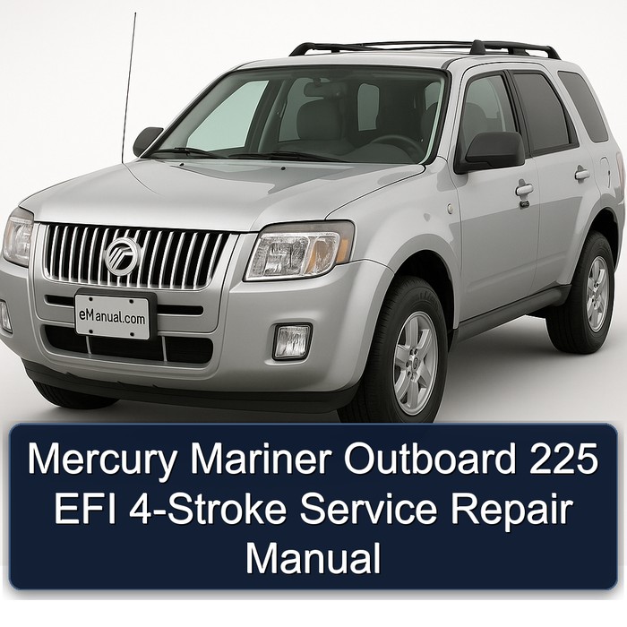 Mercury Mariner Outboard 225 EFI 4-Stroke Workshop Service Repair Manual PDF Download