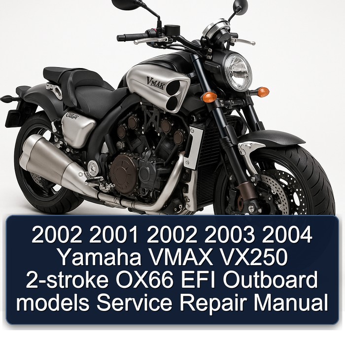 2002 2001 2002 2003 2004 Yamaha VMAX VX250 2-stroke OX66 EFI Outboard models Service Repair Manual