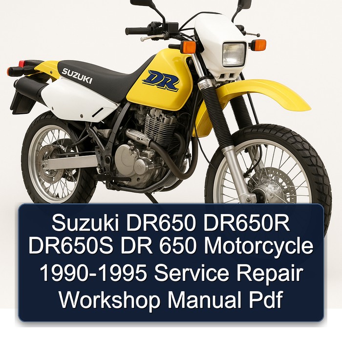 Suzuki DR650 DR650R DR650S DR 650 Motorcycle 1990-1995 Service Repair Workshop Manual Pdf