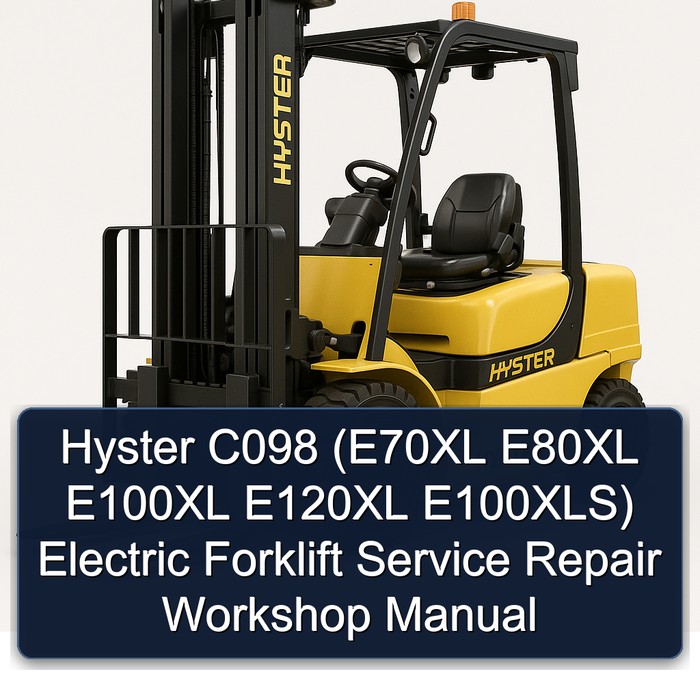 Hyster C098 (E70XL E80XL E100XL E120XL E100XLS) Electric Forklift Service Repair Workshop Manual