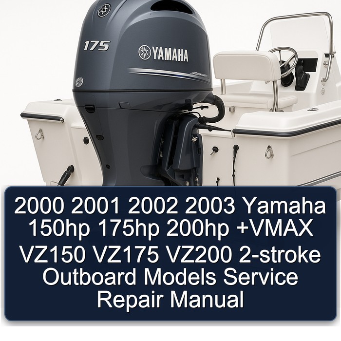 2000 2001 2002 2003 Yamaha 150hp 175hp 200hp +VMAX VZ150 VZ175 VZ200 2-stroke Outboard Models Service Repair Manual