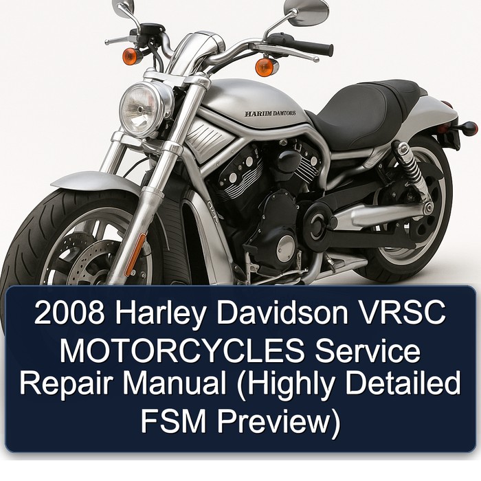 2008 Harley Davidson VRSC MOTORCYCLES Manual de servicio y reparación (Highly Detailed FSM Preview)