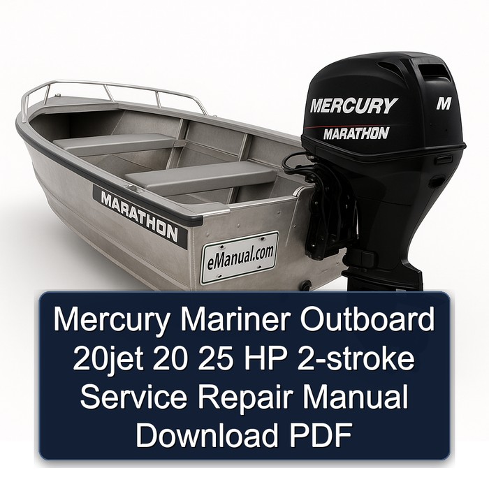 Mercury Mariner Outboard 20jet 20 25 HP 2-stroke Service Repair Manual Download PDF