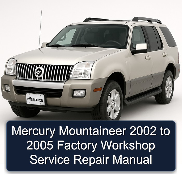 Mercury Mountaineer 2002 to 2005 Factory Workshop Service Repair Manual