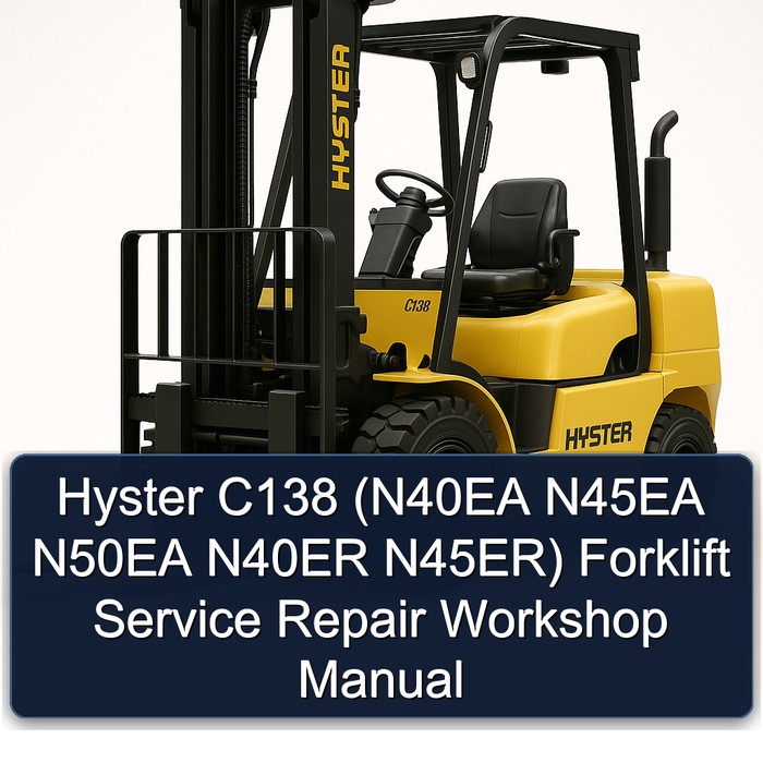 Hyster C138 (N40EA N45EA N50EA N40ER N45ER) Forklift Service Repair Workshop Manual