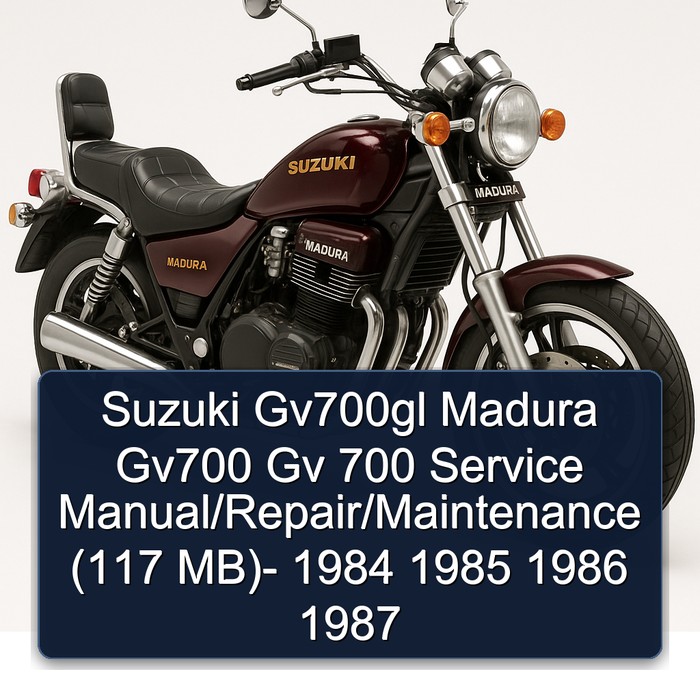 Suzuki Gv700gl Madura Gv700 Gv 700 Service Manual/Repair/Maintenance (117 MB)- 1984 1985 1986 1987