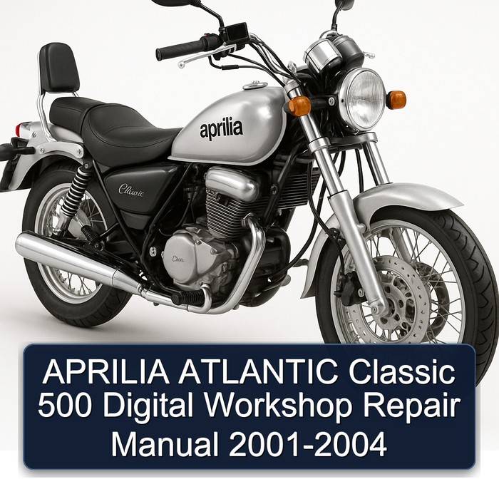 APRILIA ATLANTIC Classic 500 Digital Workshop Repair Manual 2001-2004