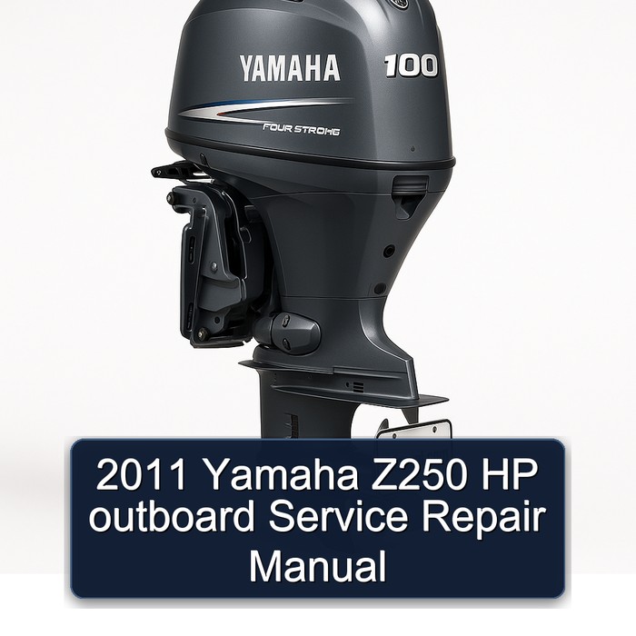 2011 Yamaha Z250 HP outboard Service Repair Manual 