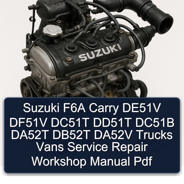 Suzuki F6A Carry DE51V DF51V DC51T DD51T DC51B DA52T DB52T DA52V Trucks Vans Service Repair Workshop Manual  Pdf