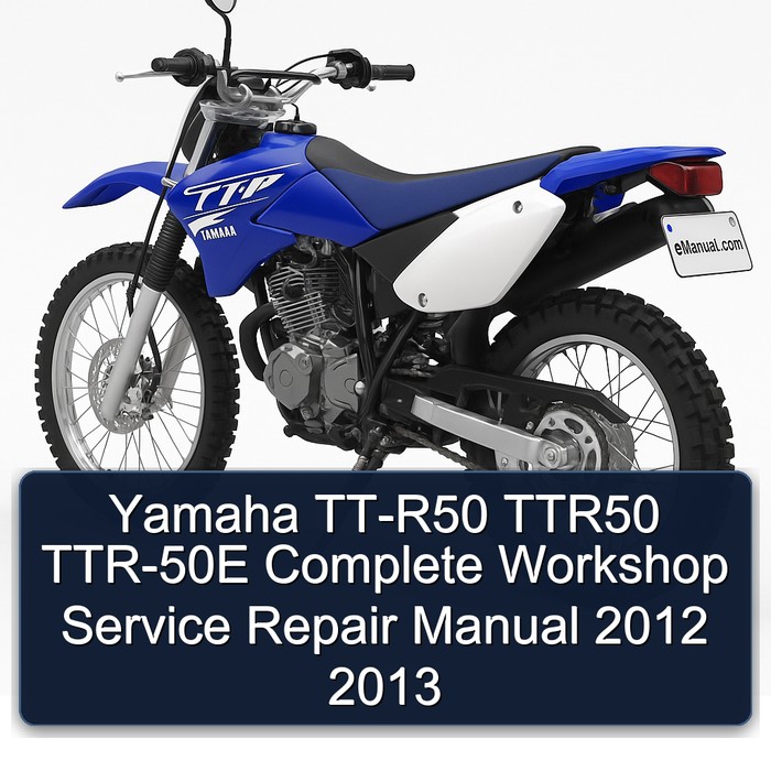Yamaha TT-R50 TTR50 TTR-50E Complete Workshop Service Repair Manual 2012 2013