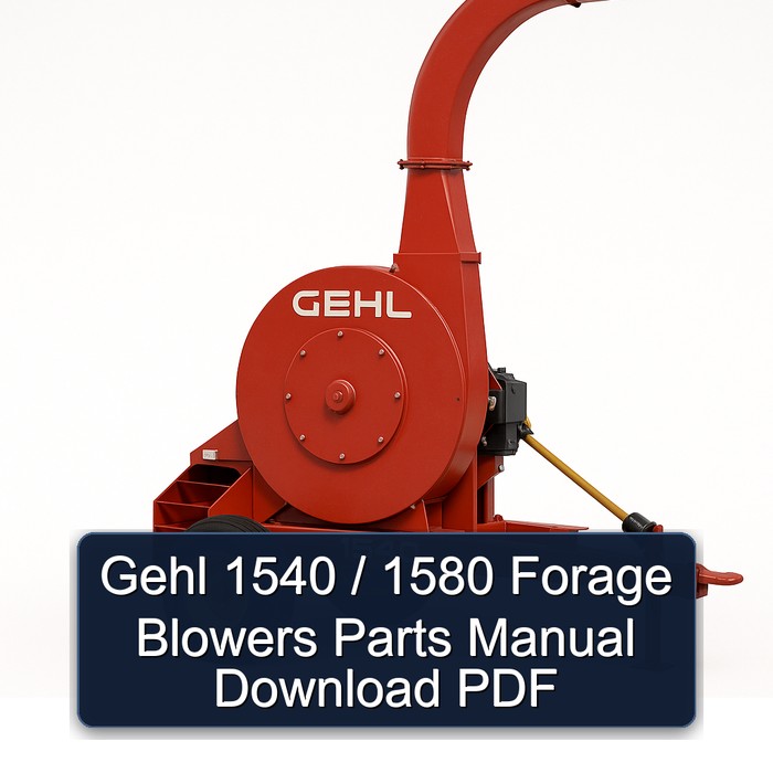 Gehl 1540 / 1580 Forage Blowers Parts Manual Download PDF
