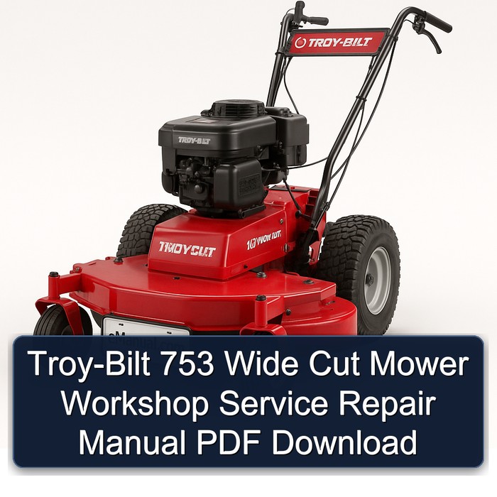Troy-Bilt 753 Wide Cut Mower Workshop Service Repair Manual PDF Download