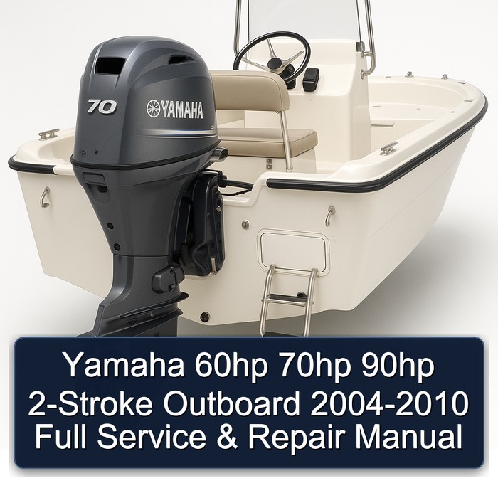 Yamaha 60hp 70hp 90hp 2-Stroke Outboard 2004-2010 Full Service & Repair Manual