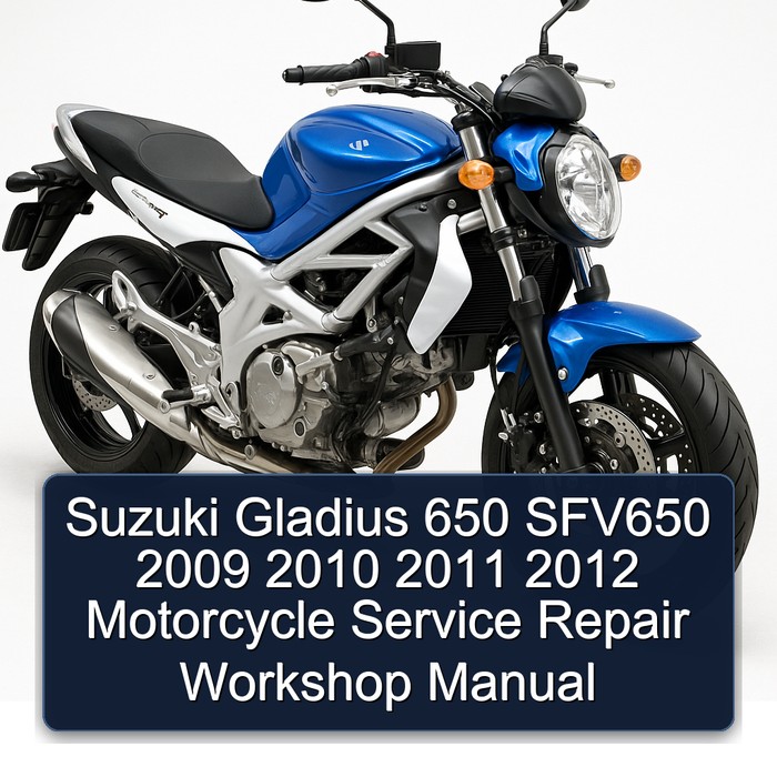 Suzuki Gladius 650 SFV650 2009 2010 2011 2012 Motorcycle Service Repair Workshop Manual
