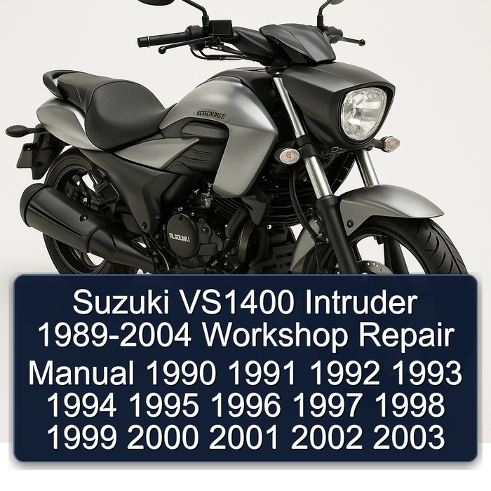 Suzuki VS1400 Intruder 1989-2004 Workshop Repair Manual 1990 1991 1992 1993 1994 1995 1996 1997 1998 1999 2000 2001 2002 2003