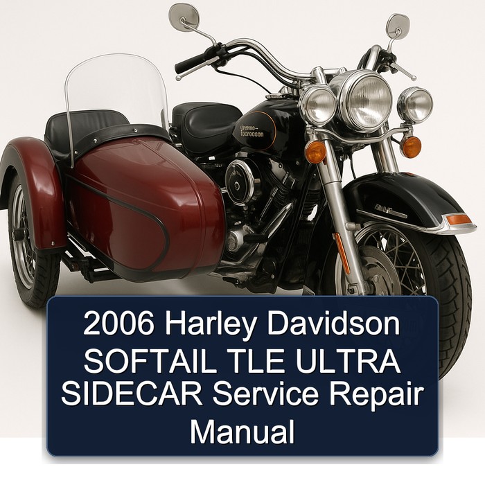 2006 Harley Davidson SOFTAIL TLE ULTRA SIDECAR Service Repair Manual
