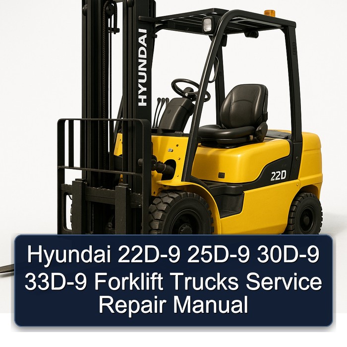 Hyundai 22D-9 25D-9 30D-9 33D-9 Forklift Trucks Service Repair Manual