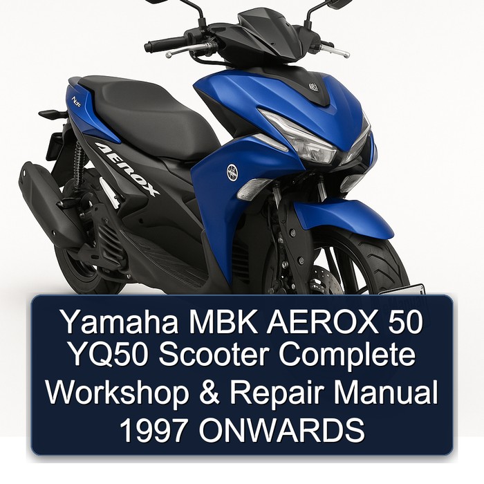 Yamaha MBK AEROX 50 YQ50 Scooter Complete Workshop & Repair Manual 1997 ONWARDS