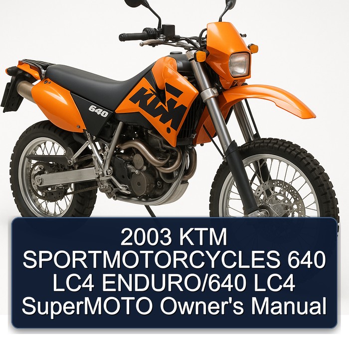 2003 KTM SPORTMOTORCYCLES 640 LC4 ENDURO/640 LC4 SuperMOTO Owner's Manual