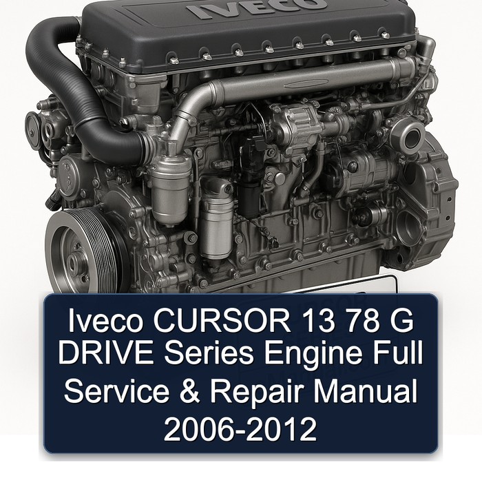 Manual de Servicio y Reparación Completo para Motor Iveco CURSOR 13 78 G DRIVE Serie 2006-2012