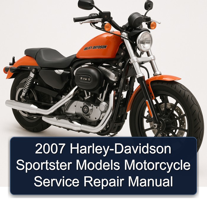 2007 Harley-Davidson Sportster Models (XL883 XL883L XL883R XL1200L XL1200R XL883C XL1200C XL50) Motorcycle Manual de servicio y reparación