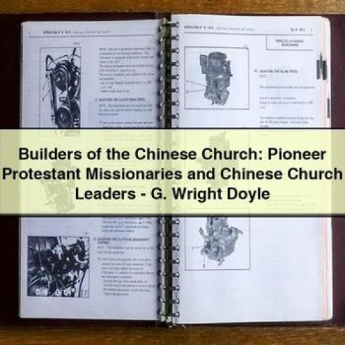 Builders of the Chinese Church: Pioneer Protestant Missionaries and Chinese Church Leaders - G. Wright Doyle PDF Download