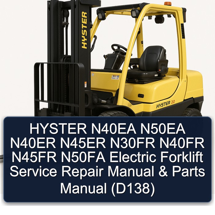 HYSTER N40EA N50EA N40ER N45ER N30FR N40FR N45FR N50FA Electric Forklift Service Repair Manual & Parts Manual (D138)