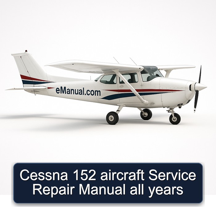 Cessna 152 aircraft Service Repair Manual all years