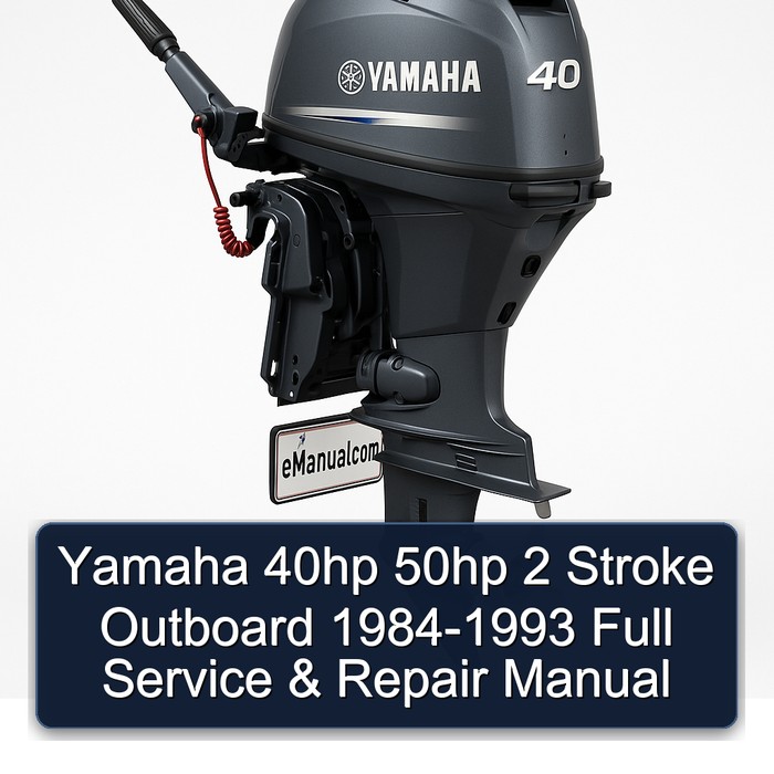Yamaha 40hp 50hp 2 Stroke Outboard 1984-1993 Full Service & Repair Manual