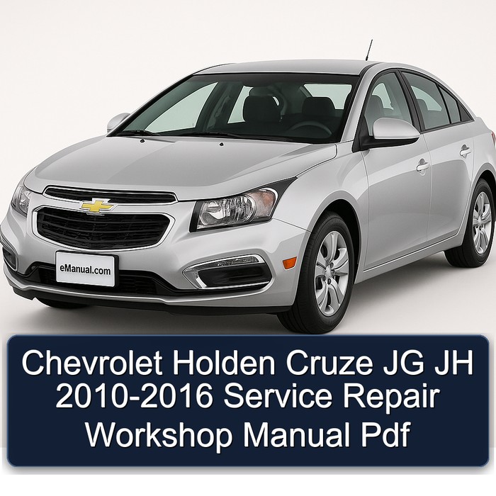 Chevrolet Holden Cruze JG JH 2010-2016 Service Repair Workshop Manual Pdf