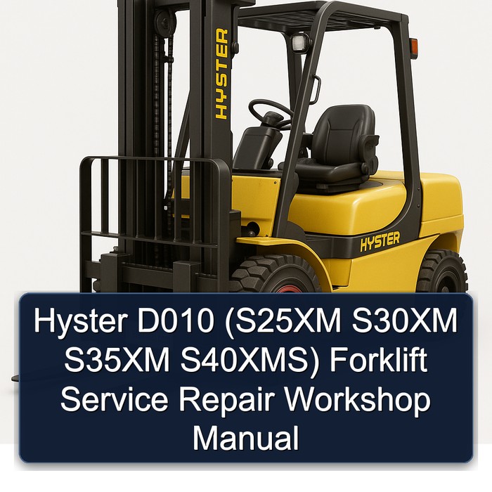 Hyster D010 (S25XM S30XM S35XM S40XMS) Forklift Service Repair Workshop Manual