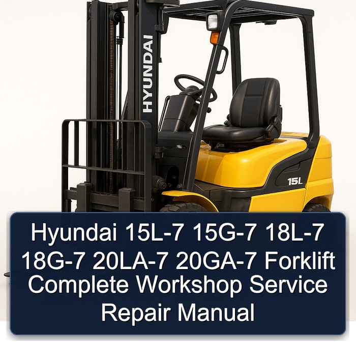 Manual de Servicio y Reparación Completo para Montacargas Hyundai 15L-7, 15G-7, 18L-7, 18G-7, 20LA-7, 20GA-7