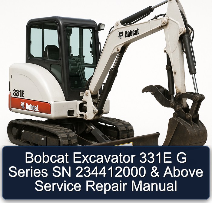 Bobcat Excavator 331E G Series SN 234412000 & Above Service Repair Manual