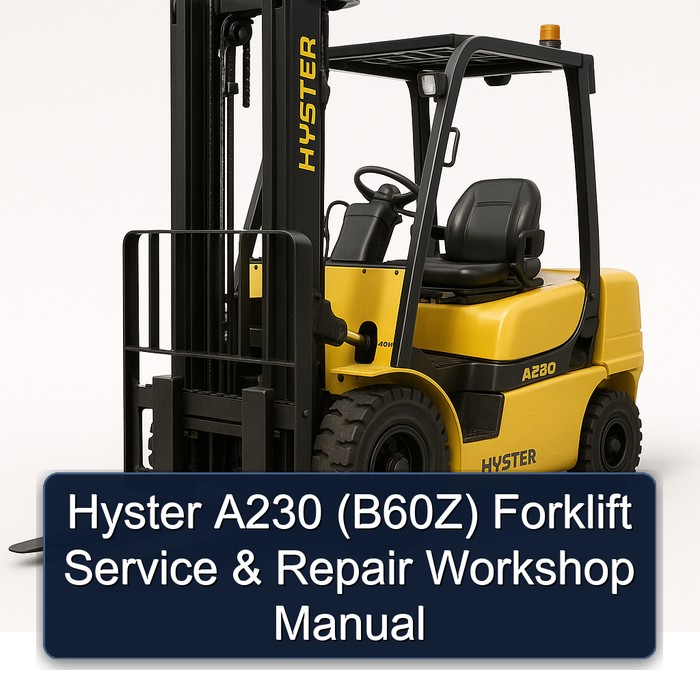 Hyster A230 (B60Z) Forklift Service & Repair Workshop Manual