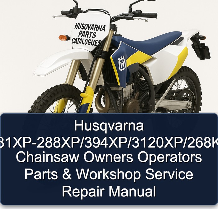 Husqvarna 61-272XP/281XP-288XP/394XP/3120XP/268K-272K/272S Chainsaw Owners Operators Parts & Workshop Service Repair Manual