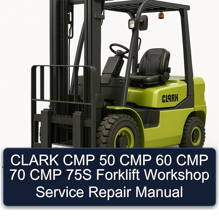 CLARK CMP 50 CMP 60 CMP 70 CMP 75S Forklift Workshop Service Repair Manual