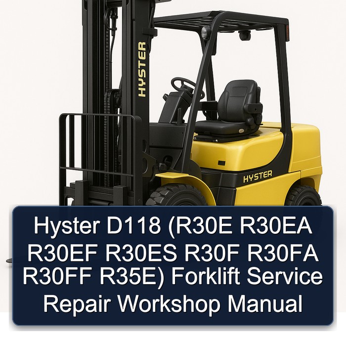 Hyster D118 (R30E R30EA R30EF R30ES R30F R30FA R30FF R35E) Forklift Service Repair Workshop Manual