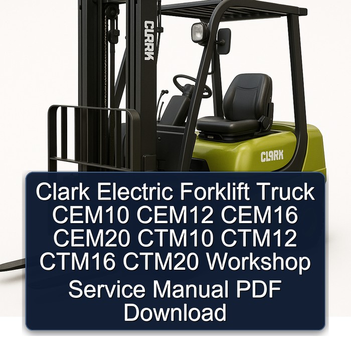 Manual de Servicio de Taller para Carretillas Elevadoras Clark CEM10, CEM12, CEM16, CEM20, CTM10, CTM12, CTM16, CTM20 (PDF)