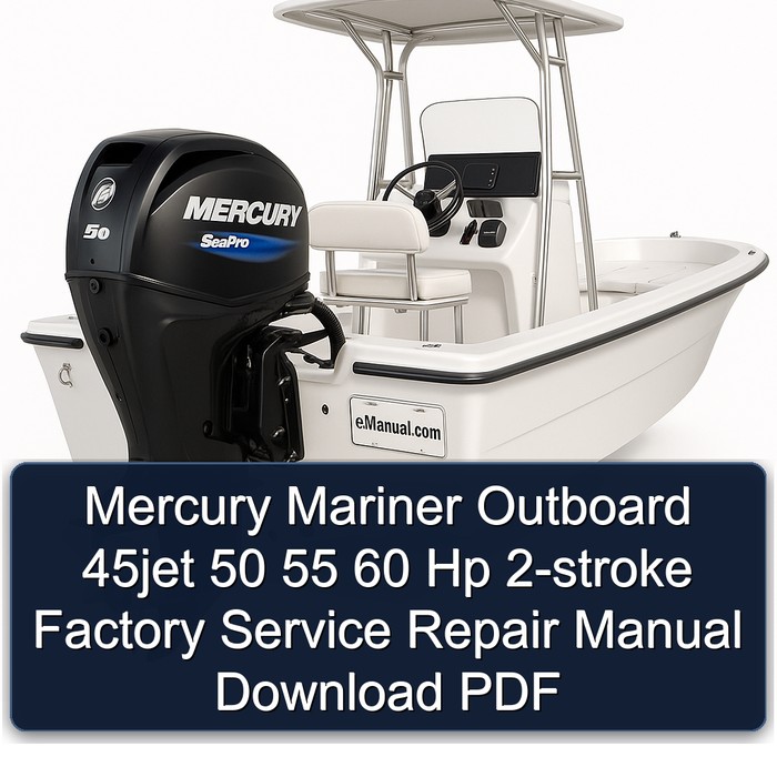 Mercury Mariner Outboard 45jet 50 55 60 Hp 2-stroke Factory Manual de servicio y reparación Download PDF